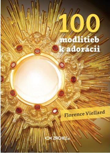 100 modlitieb k adorcii - Florence Viellard