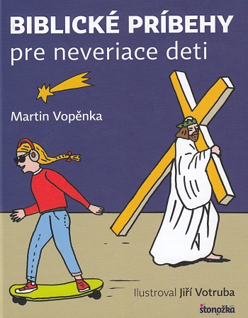 Biblick prbehy pre neveriace deti - Martin Vopnka