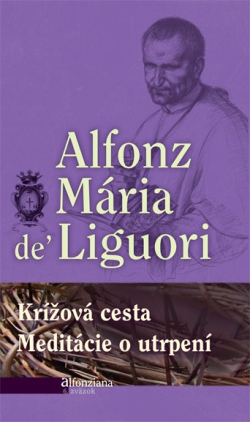 Krov cesta Meditcie o utrpen - Alfonz Maria De Liguori