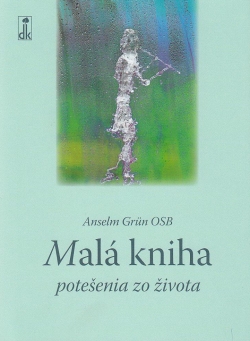 Mal kniha poteenia zo ivota - Anselm Grn OSB