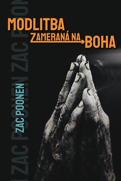 Modlitba zameran na Boha - Zac Poonen