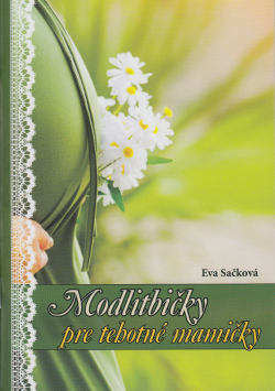 Modlitbiky pre tehotn mamiky - Eva Sakov