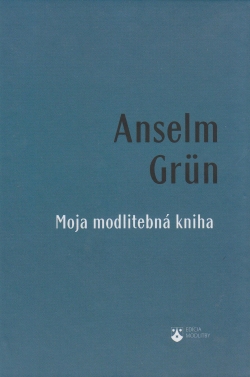 Moja modlitebn kniha - Anselm Grn