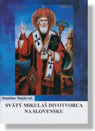 Svt Mikul Divotvorca na Slovensku - Stanislav Bujda ml.