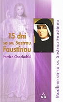 15 dn so sv. Sestrou Faustnou - Patrice Chocholski
