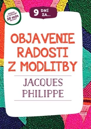 9 dn za objavenie radosti z modlitby - Jacques Philippe