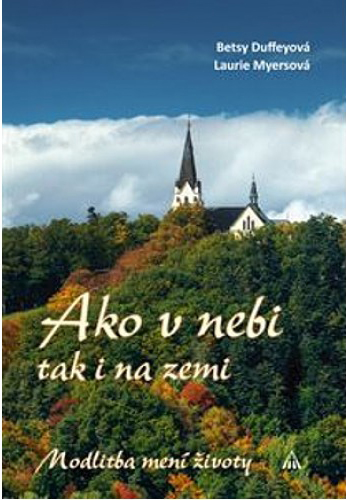 Ako v nebi, tak i na zemi - Betsy Duffeyov, Laurie Mysrsov