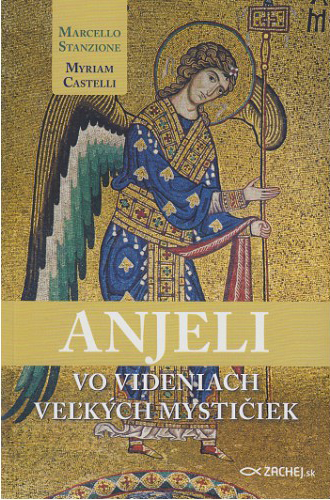 Anjeli vo videniach vekch mystiiek - Marcello Stanzione, Myri