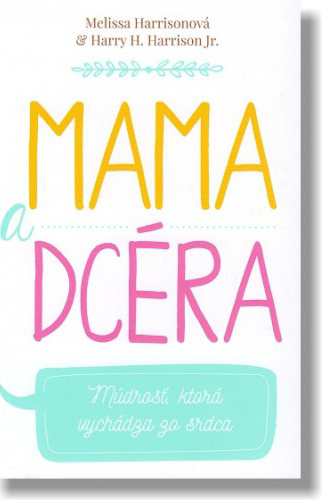 Mama a dcra - Melissa Harrisonov, Herry H. Harrison Jr.