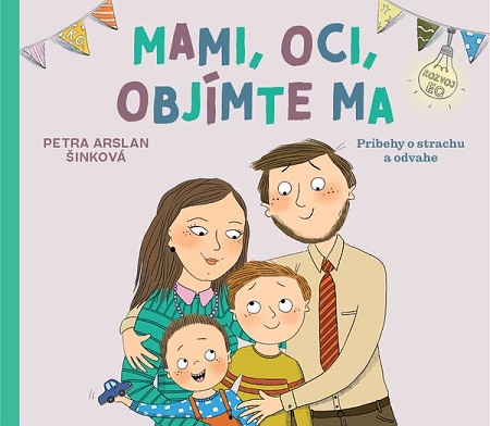 Mami, oci, objmte ma - Petra Arslan inkov