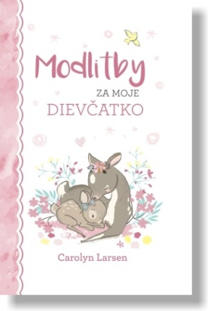 Modlitby za moje dievatko - Carolyn Larsen