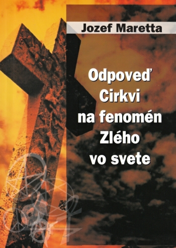 Odpove Cirkvi na fenomn Zlho vo svete - Jozef Maretta