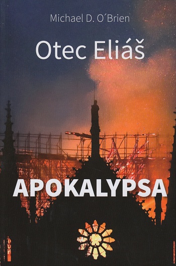 Otec Eli - Apokalypsa - Michael D. OBrien