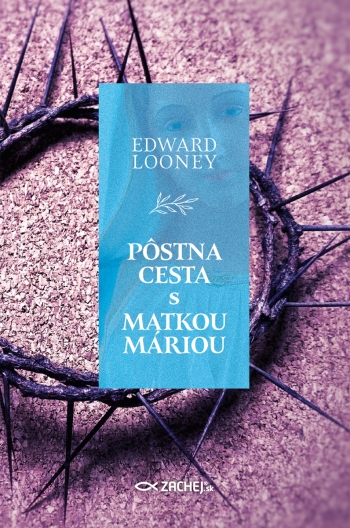 Pstna cesta s Matkou Mriou - Edward Looney