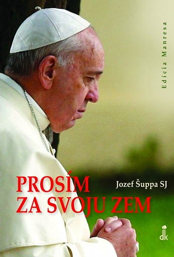 Prosm za svoju zem - Jozef uppa SJ