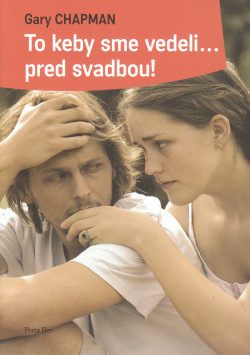 To keby sme vedeli... pred svadbou! - Gary Chapman