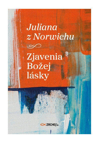 Zjavenia Boej lsky - Juliana z Norwichu