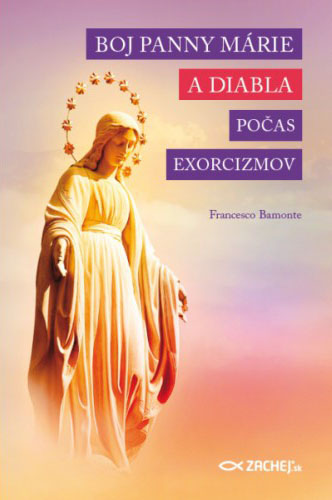 Boj Panny Mrie a diabla poas exorcizmov - Francesco Bamonte