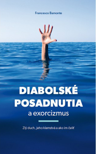 Diabolsk posadnutia a exorcizmus - Francesco Bamonte