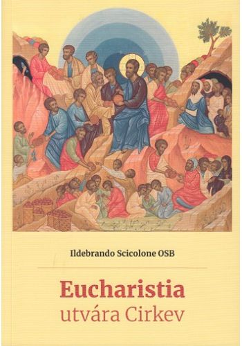 Eucharistia utvra Cirkev - Ildebrando Scicolone OSB