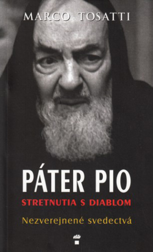 Pter Pio - Stretnutia s diablom - Marco Tosatti